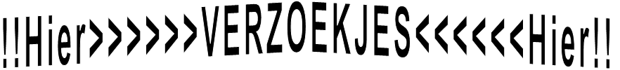 !!Hier>>>>>>VERZOEKJES<<<<<<Hier!!